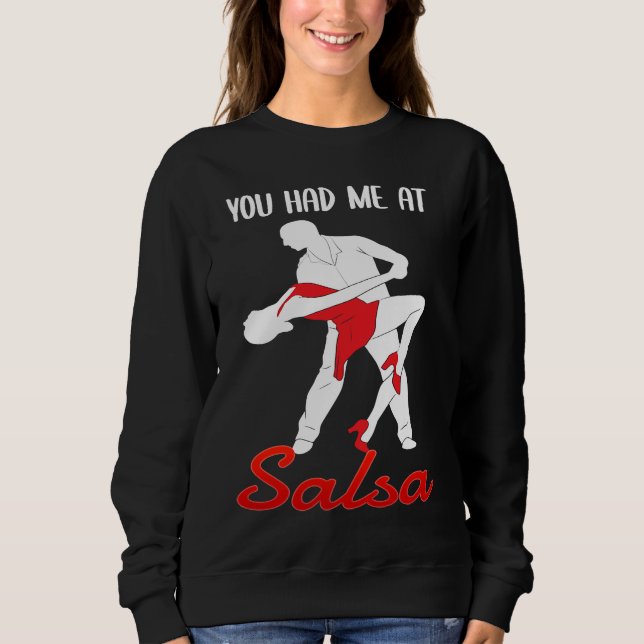 Du hattest mich beim Salsa-Tanzen Tänzer Sweatshirt (Vorderseite)