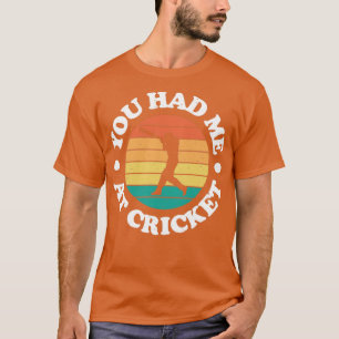 Du hattest mich beim Vintagen Cricket-Spieler T-Shirt
