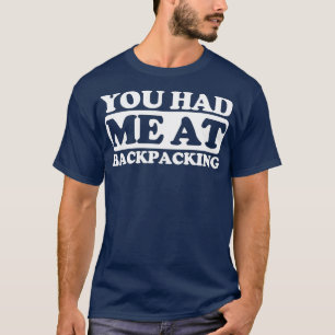 Du hattest mich im Backpacking T-Shirt