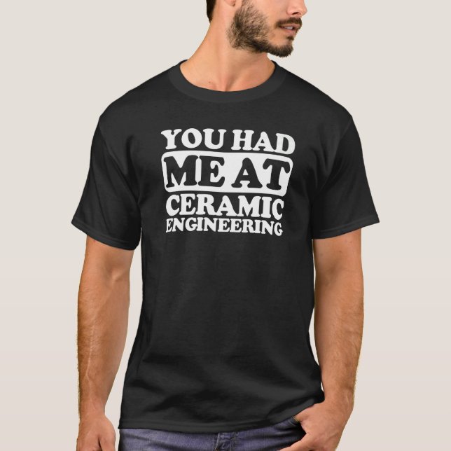 Du hattest mich im Keramik Engineering T-Shirt (Vorderseite)