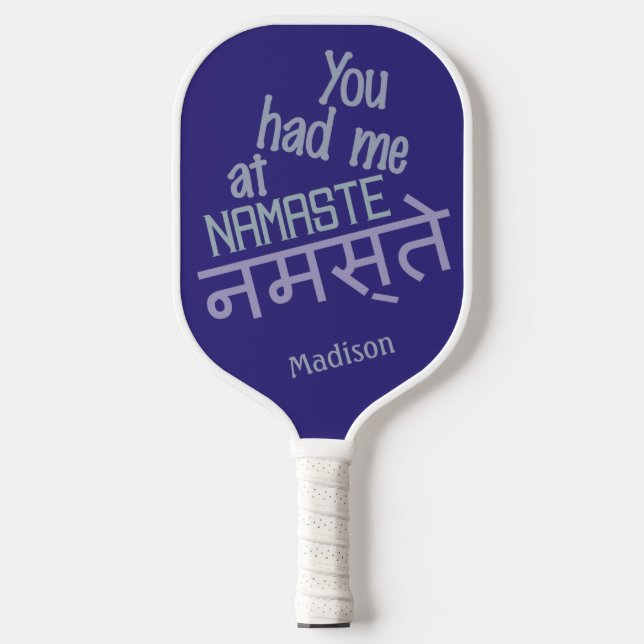 Du hattest mich im NAMASTE-individuelle Name Pickleball Schläger (Vorderseite)