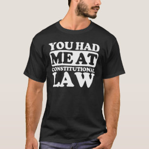 Du hattest mich im Verfassungsrecht T-Shirt
