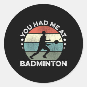 Du hattest mich in Badminton Shuttle Badminton Pla Runder Aufkleber