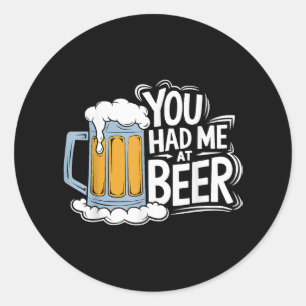 Du hattest mich in Beer Runder Aufkleber