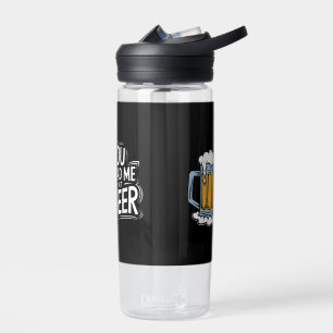 Du hattest mich in Beer Trinkflasche