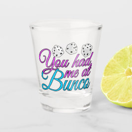 Du hattest mich in Bunco Schnapsglas