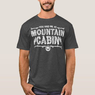 Du hattest mich in der Berghütte T-Shirt