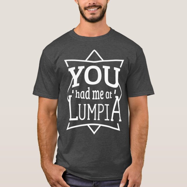 Du hattest mich in Lumpia Funny Filipino Pinoy Foo T-Shirt (Vorderseite)