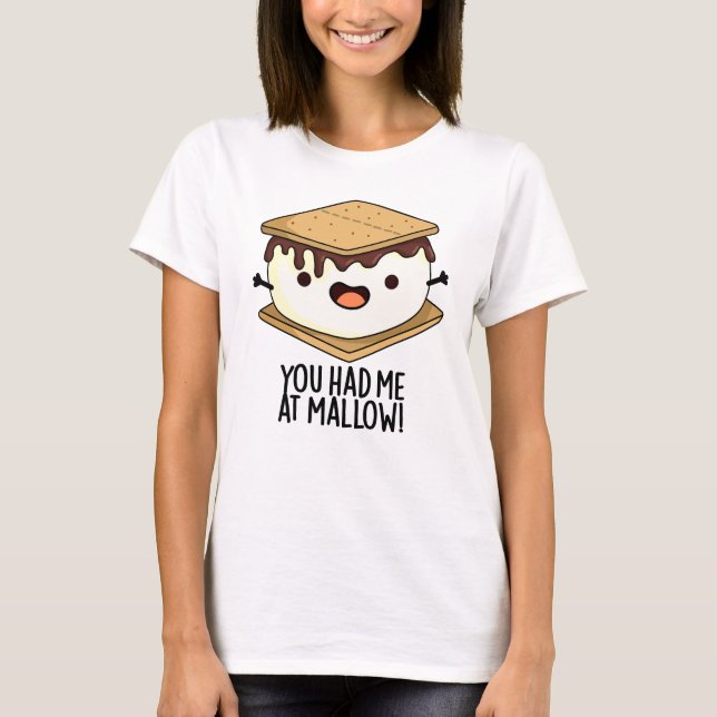 Du hattest mich in Mallow Funny Smore Puff T-Shirt (Vorderseite)