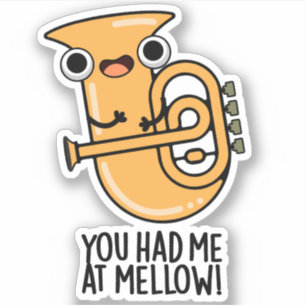 Du hattest mich in Mellow Funny Tuba Pun Aufkleber