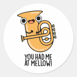 Du hattest mich in Mellow Funny Tuba Pun Runder Aufkleber