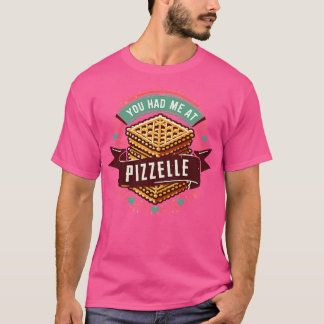 Du hattest mich in Pizzelle 2 T-Shirt