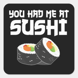 Du hattest mich in Sushi - Funny Food Quadratischer Aufkleber