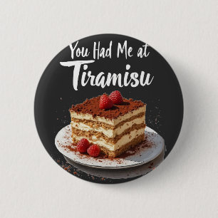Du hattest mich in Tiramisu - Fun Food Print Button