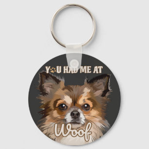 Du hattest mich in Woof Hunde liebt Niedlich Bro Schlüsselanhänger