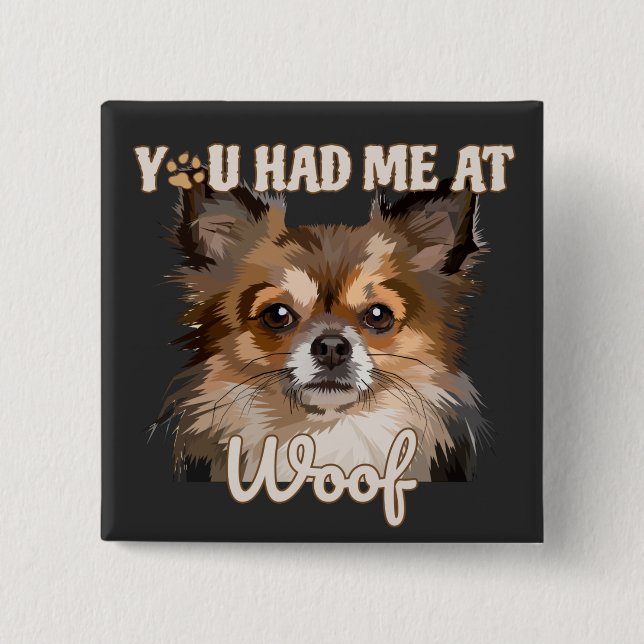 Du hattest mich in Woof | Spitz Hunde Liebhaber Button (Vorderseite)