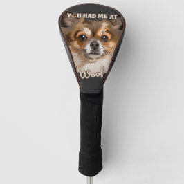Du hattest mich in Woof | Spitz Hunde Liebhaber Golf Headcover
