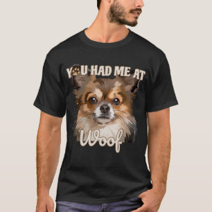 Du hattest mich in Woof Spitz Hunde Liebhaber T-Shirt