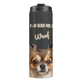 Du hattest mich in Woof | Spitz Hunde Liebhaber Thermosbecher