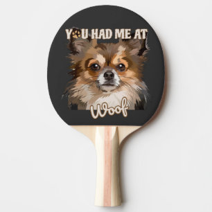 Du hattest mich in Woof Spitz Hunde Liebhaber Tischtennis Schläger