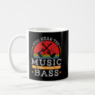 Du hörst die Musik, aber du fühlst den Bass Vintag Kaffeetasse