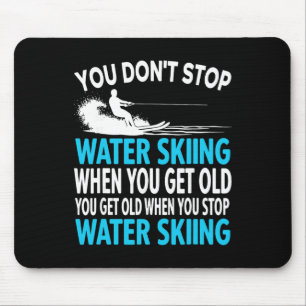 Du hörst nicht auf Wasserski zu fahren Lustiges Al Mousepad