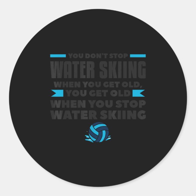 Du hörst nicht auf Wasserski zu fahren wenn du alt Runder Aufkleber (Vorderseite)