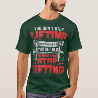 Du hörst nicht auf zu heben, wenn du alte Waage be T-Shirt
