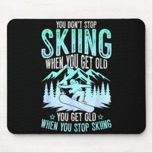 Du hörst nicht auf zu Ski fahren, wenn du alt bist Mousepad