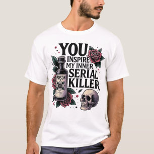 Du Inspiriere meine innere Serienmörder-Spooky-Jah T-Shirt
