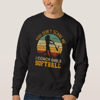 Du jagst mich nicht, ich trainiere Mädchen-Softbal Sweatshirt