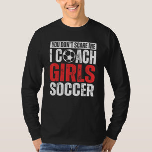 Du jagst mich nicht, ich trainiere Mädchenfußball T-Shirt