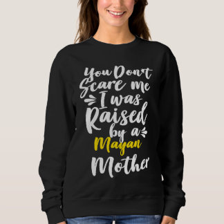Du jagst mich nicht, ich wurde von einem Mayen auf Sweatshirt