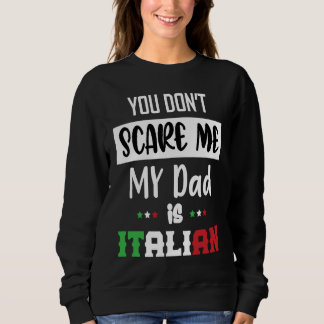 Du jagst mich nicht, mein Vater ist Italiener Ita Sweatshirt