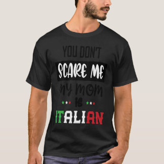 Du jagst mich nicht, meine Mutter ist Italienerin T-Shirt
