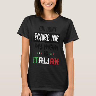 Du jagst mich nicht, meine Mutter ist Italienerin T-Shirt