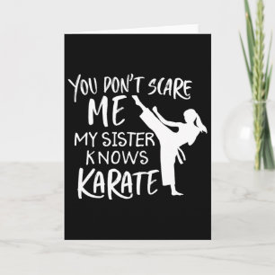Du jagst mich nicht, meine Schwester kennt Karate Karte