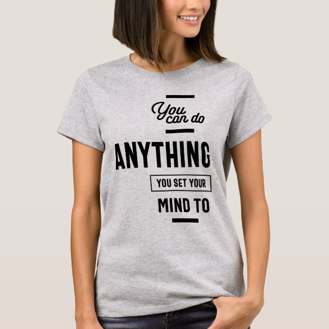 Du kannst alles tun, woran du deinen Geist Set T-Shirt (Vorderseite)