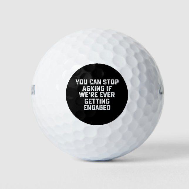 Du kannst aufhören Fragen, wenn wir je Verlobt wer Golfball (Vorderseite)