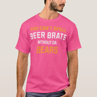 Du kannst BEUERBREMSEN nicht ohne da BEARS buchsta T-Shirt