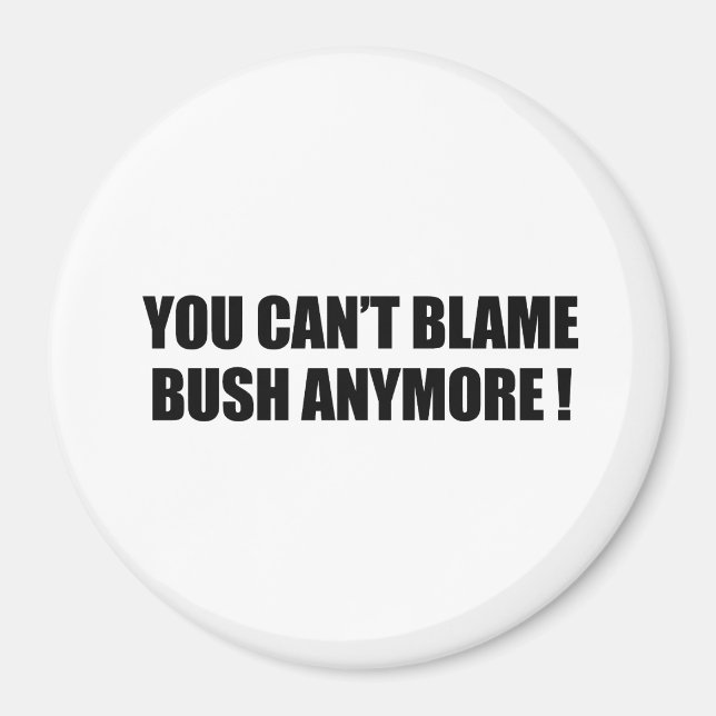 Du kannst Bush keinen Vorwurf mehr machen Magnet (Vorne)