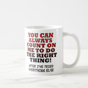 Du kannst darauf zählen, dass ich das Richtige tue Kaffeetasse