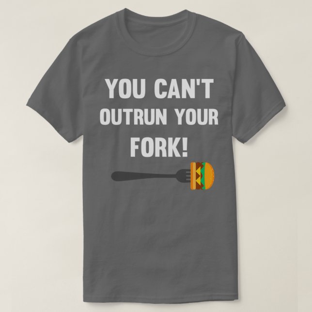 Du kannst deine Gabel nicht verlassen T-Shirt (Design vorne)