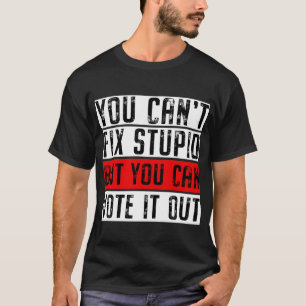 Du kannst den Dummkopf nicht reparieren, aber du k T-Shirt