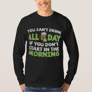 Du kannst den ganzen Tag St Patricks Day Funny Iri T-Shirt