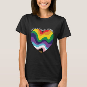 Du kannst du selbst bei mir sein LGBT Transgender  T-Shirt