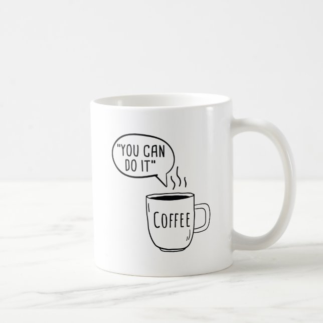 Du kannst es Kaffee machen Kaffeetasse (Rechts)