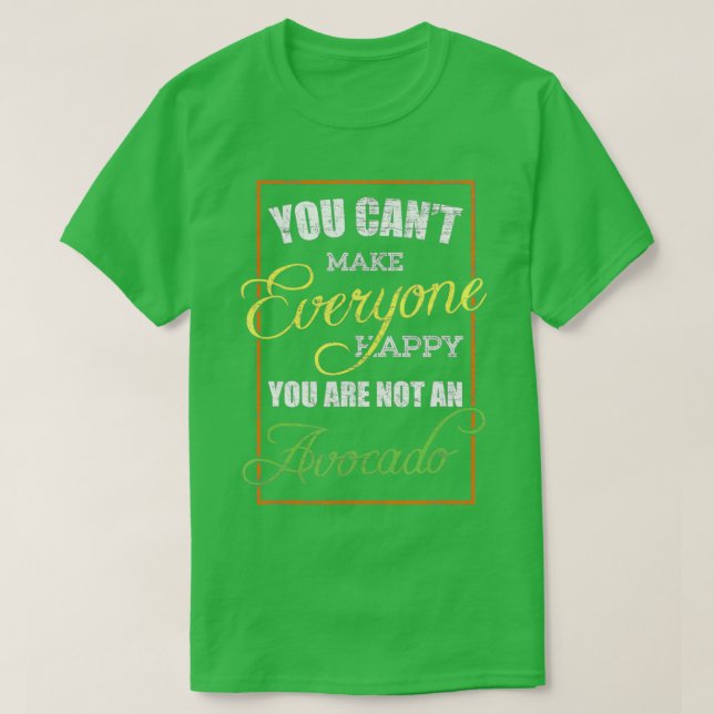 Du kannst es nicht jedem glücklich machen, dass du T-Shirt (Design vorne)