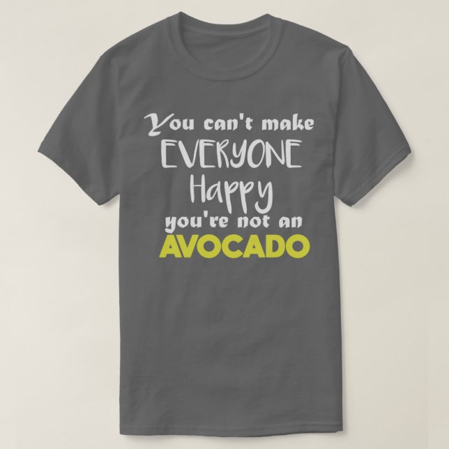Du kannst es nicht jedem glücklich machen, dass du T-Shirt (Design vorne)