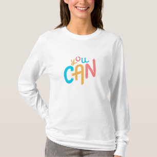 Du kannst es schaffen, du kannst alles sein, du ka T-Shirt